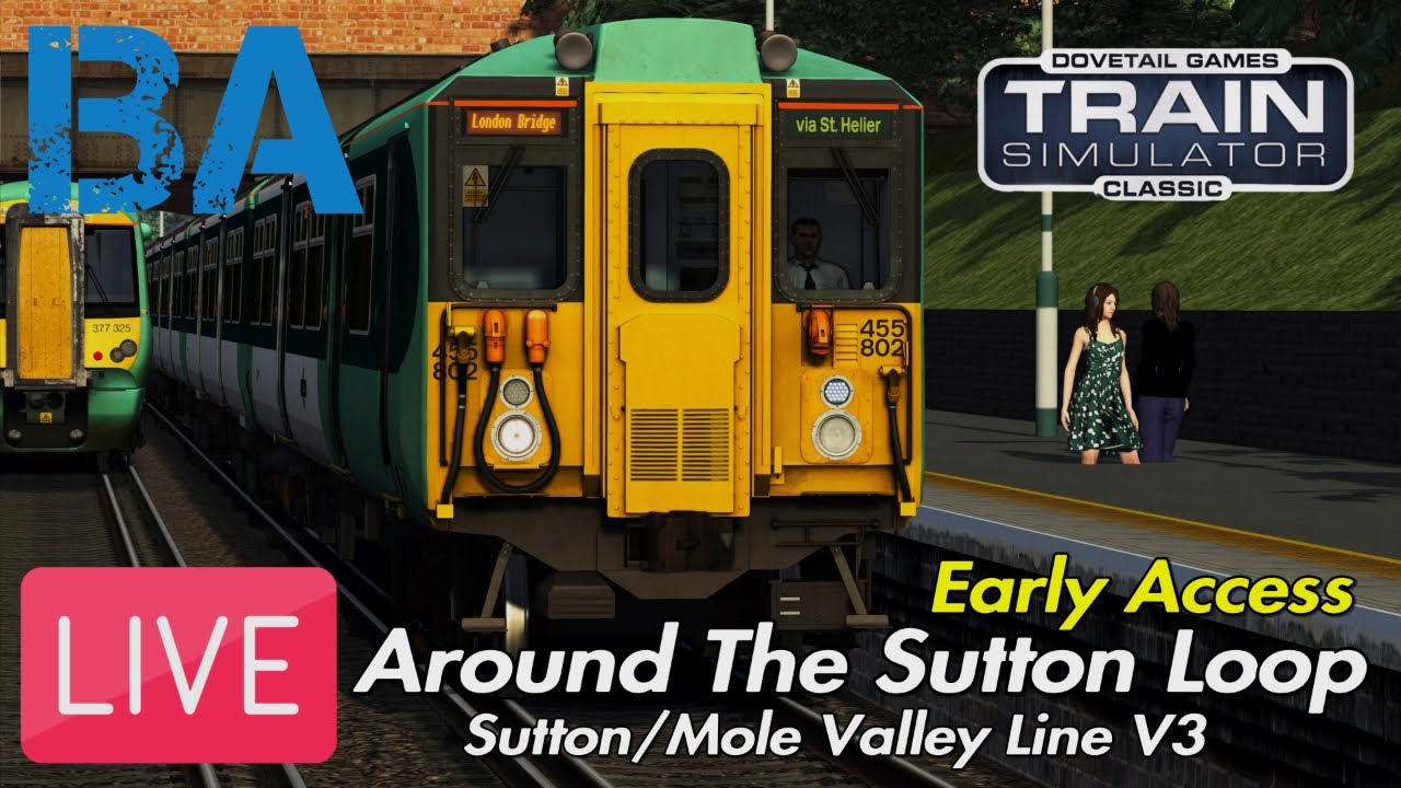 Around The SUTTON LOOP LIVE - Sutton/Mole Valley Line V3 - Early Access - Train Simulator (03/02/26)