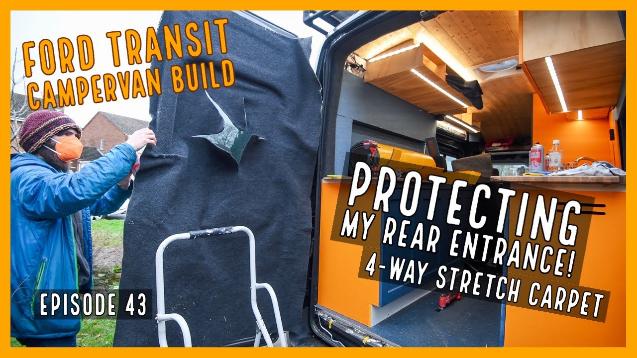 4-Way stretch carpet my back doors | EP43 | Ford Transit Campervan Build |