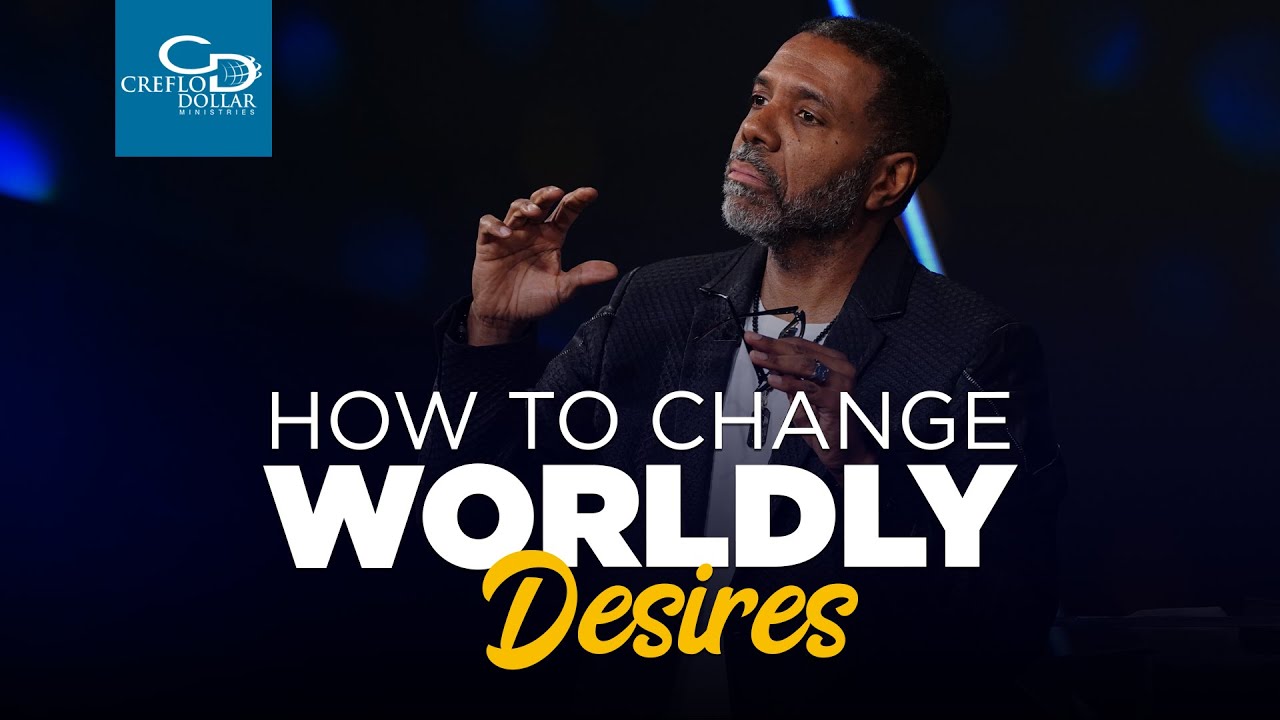 How to Change Worldly Desires - Wednesday Service