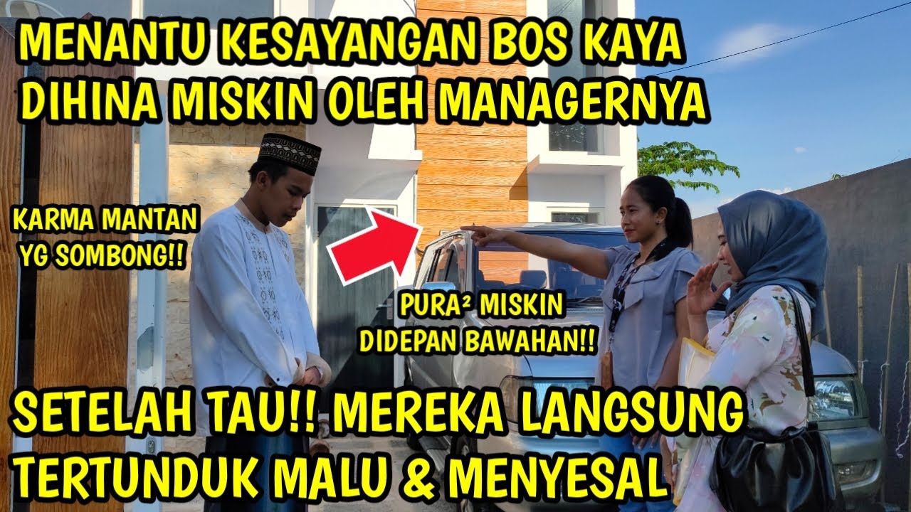 MENANTU KESAYANGAN BOS DIHINA MISKIN OLEH MANAGERNYA ! SETELAH TAU MEREKA TERTUNDUK MALU