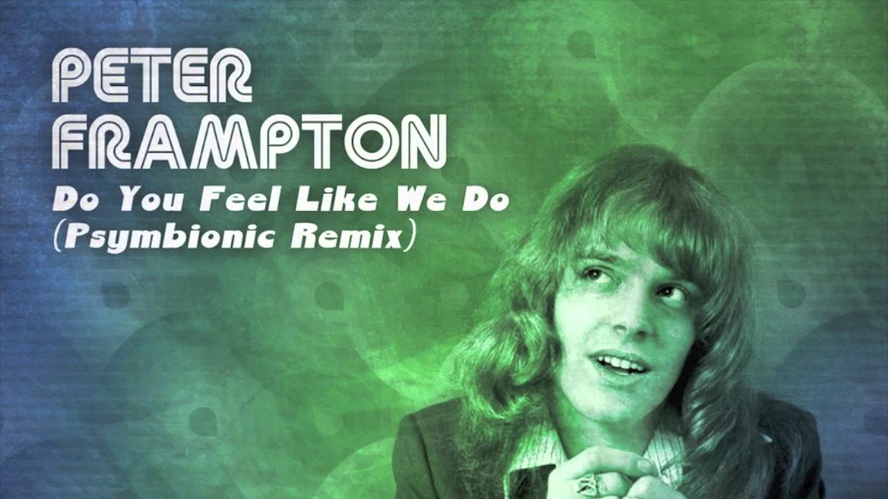 Peter Frampton - Do You Feel Like We Do (Psymbionic Remix) :: Glitch Hop / Dubstep
