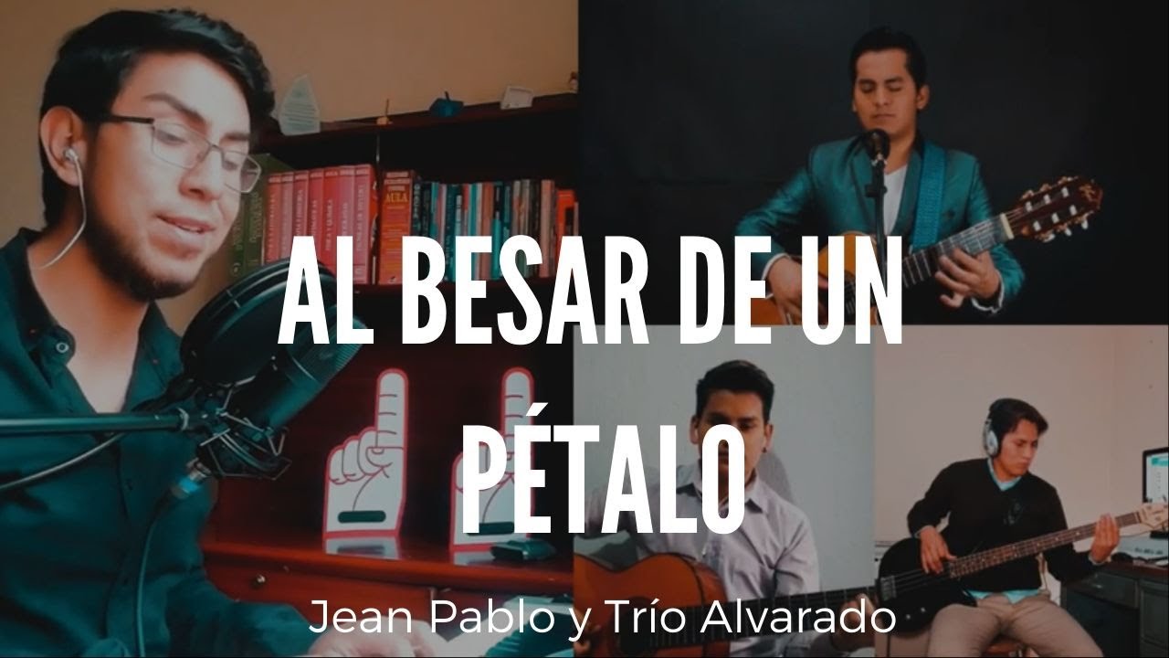 Al besar de un pétalo | Pasillo | Jean Pablo | Trío Alvarado
