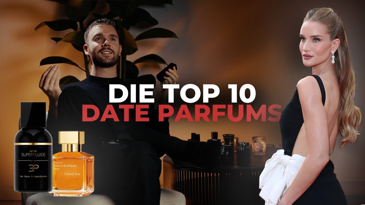 Die TOP 10 Date Parfüms 🌹