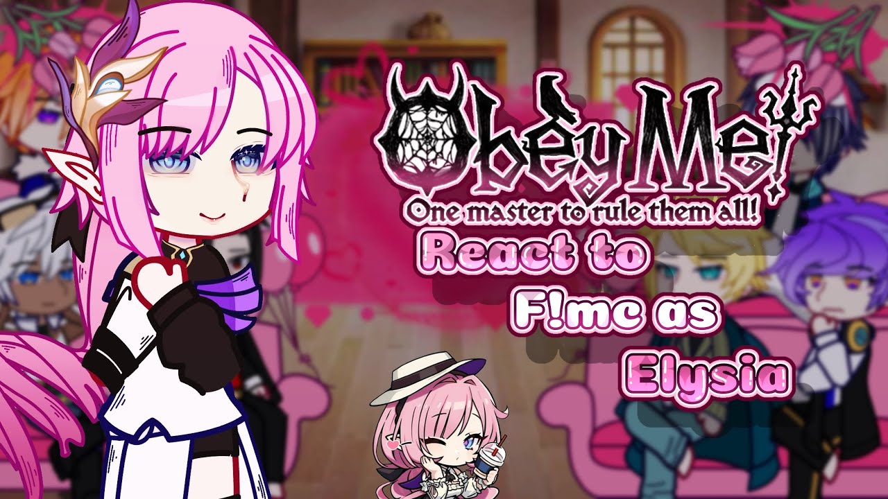 Obey me react to F!mc as Elysia 💗 || Gacha Club || 5/? || By : Ophelia (Me)