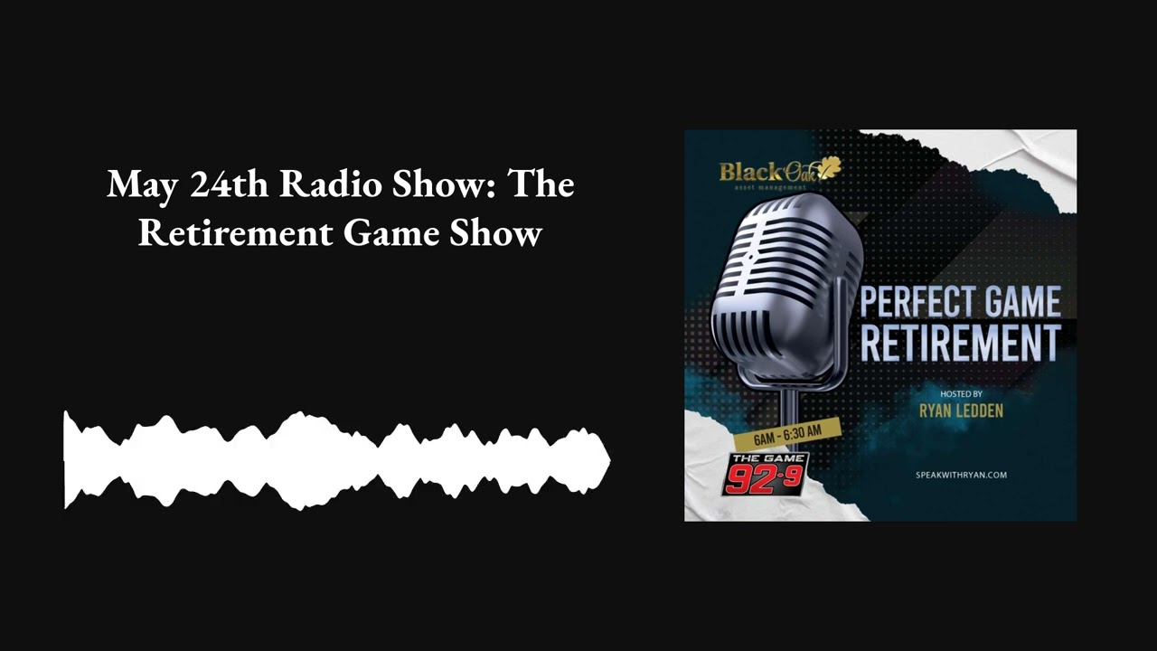 May 24th Radio Show: The Retirement Game Show | Perfect Game Retirement Radio Show with Ryan Ledden
