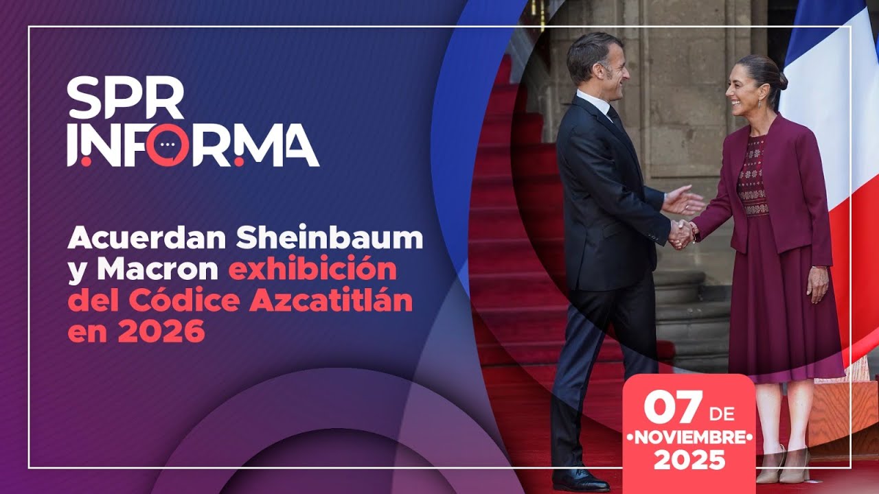 SPRInforma: Acuerdan Sheinbaum y Macron exhibici&oacute;n del C&oacute;dice Azcatitl&aacute;n en 2026