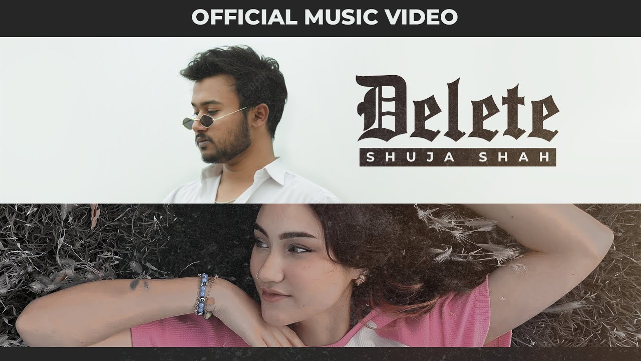 Shuja Shah - DELETE | Prod. by TAYBEATZ ( Official Music Video )