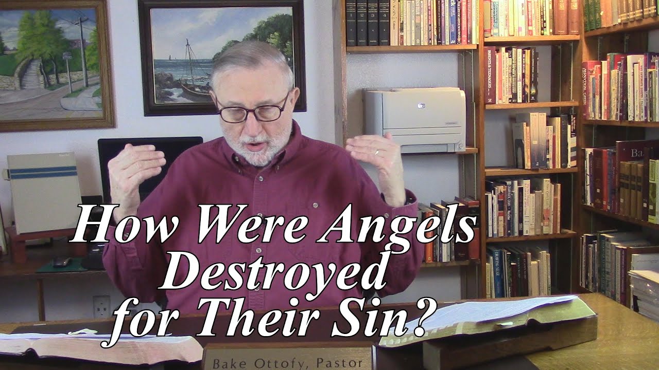 How Were Angels Destroyed for Their Sin? 2 Peter 2:4. (#189)