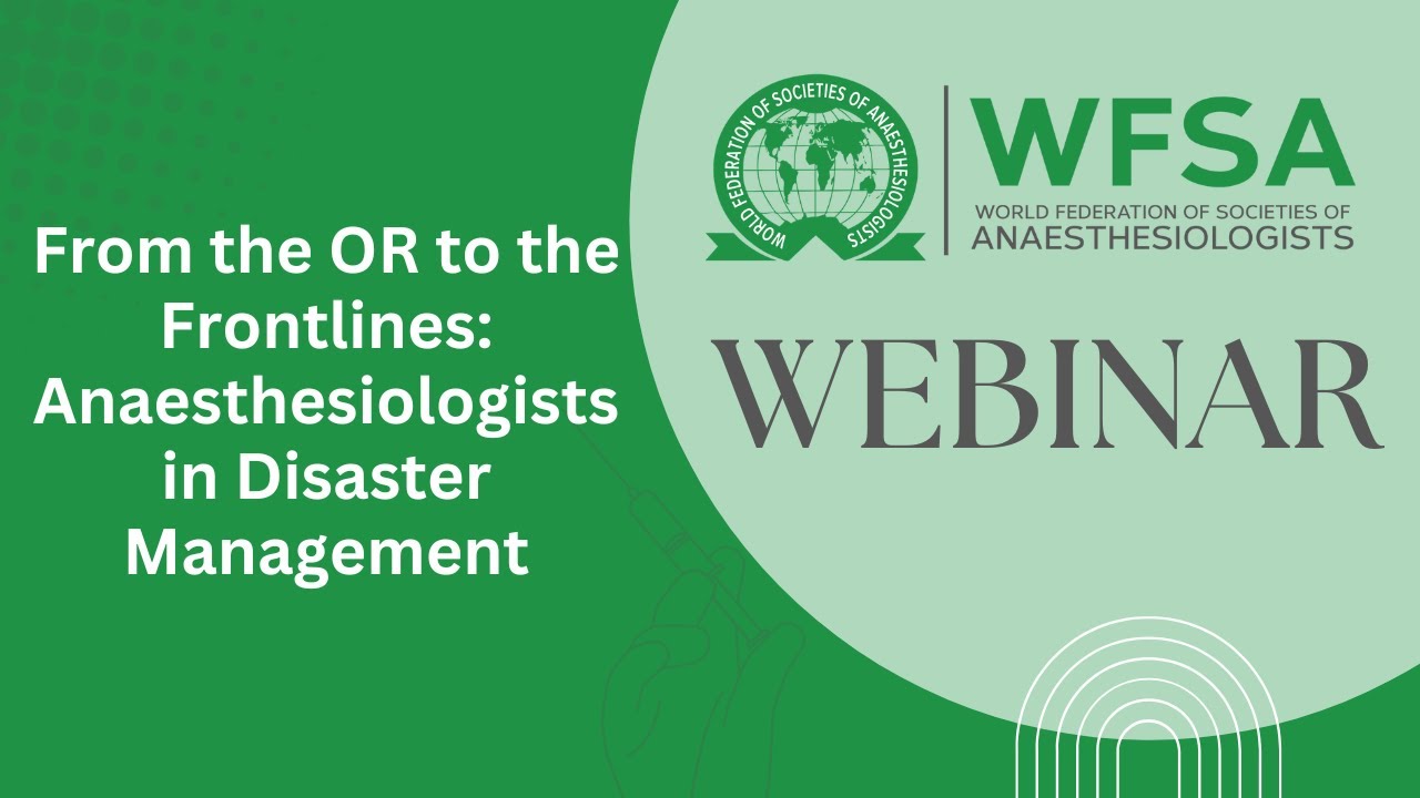 From the OR to the frontlines: Anaesthesiologists in Disaster Management