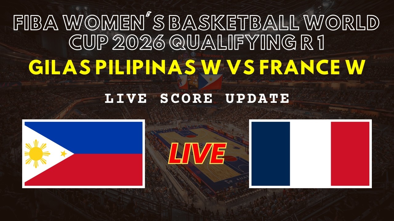 Gilas Pilipinas vs France Live Scores | FIBA Women's Basketball World Cup 2026 Qualifying Round 1