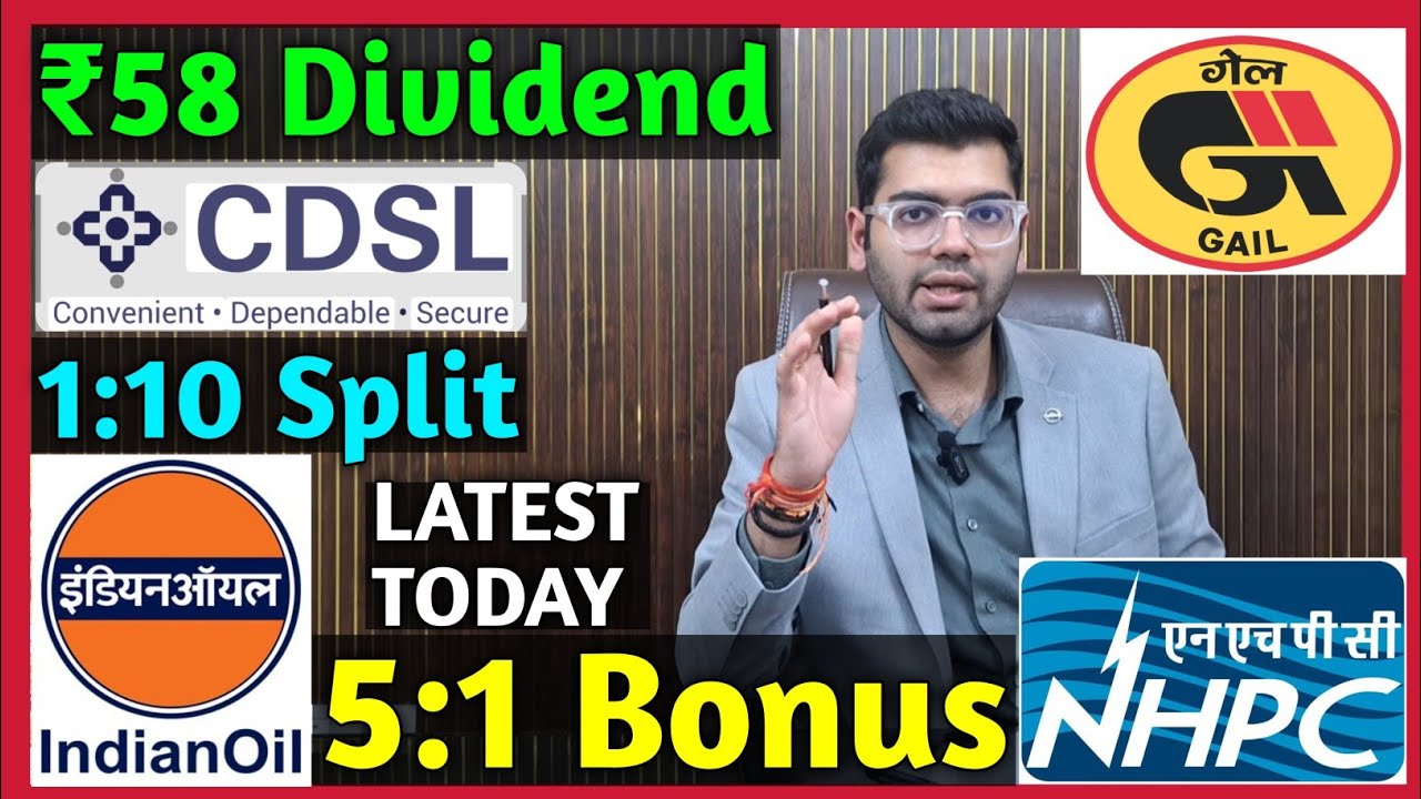 CDSL, GAIL India, NHPC, Indian Oil Stocks Declare Dividend, Bonus & Split