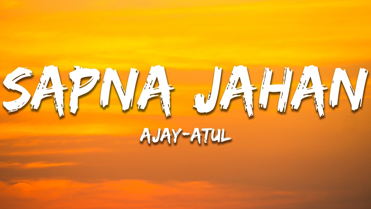 Sapna Jahan - Ajay-Atul (Lyrics) | 7clouds Hindi