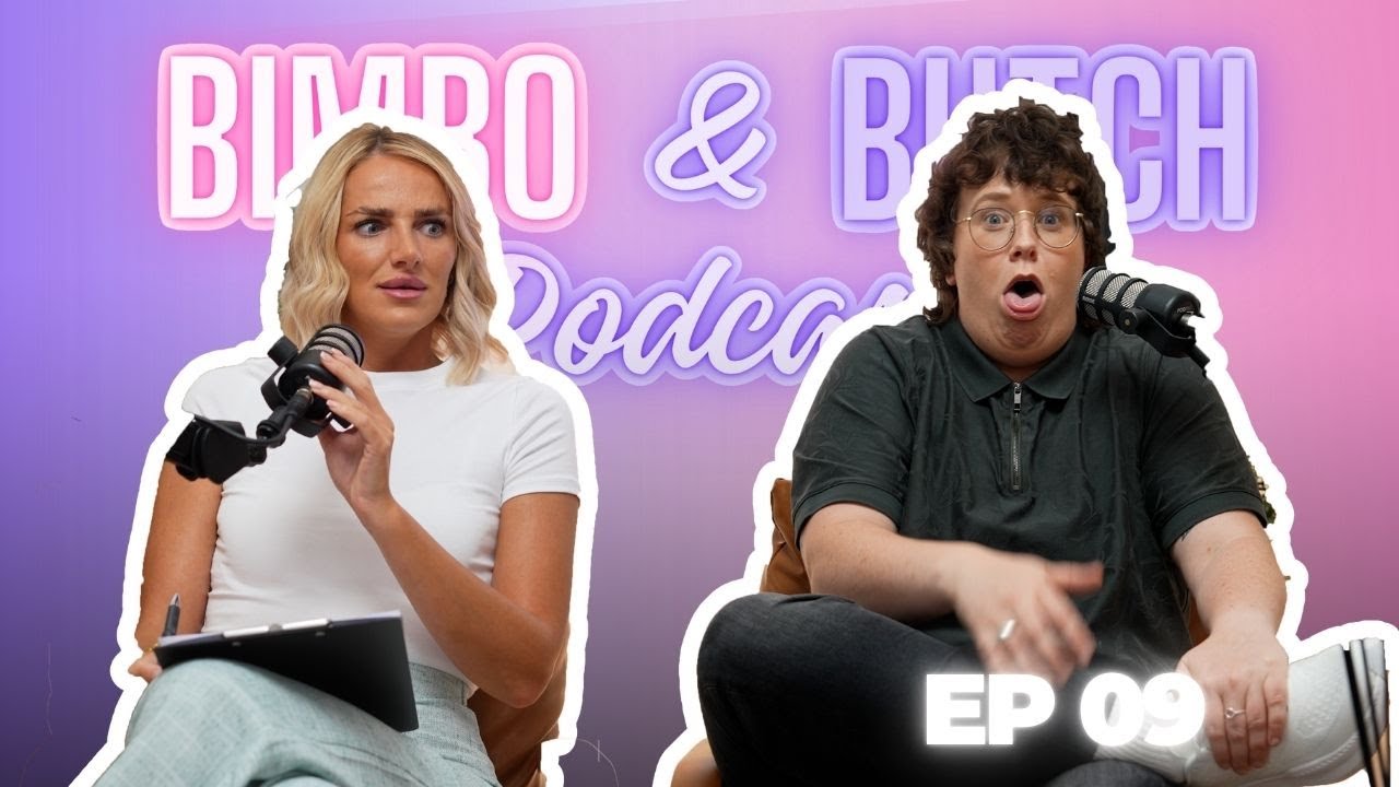 Bimbo & Butch Podcast | Ep 009 |They Expect Us To Do That?!