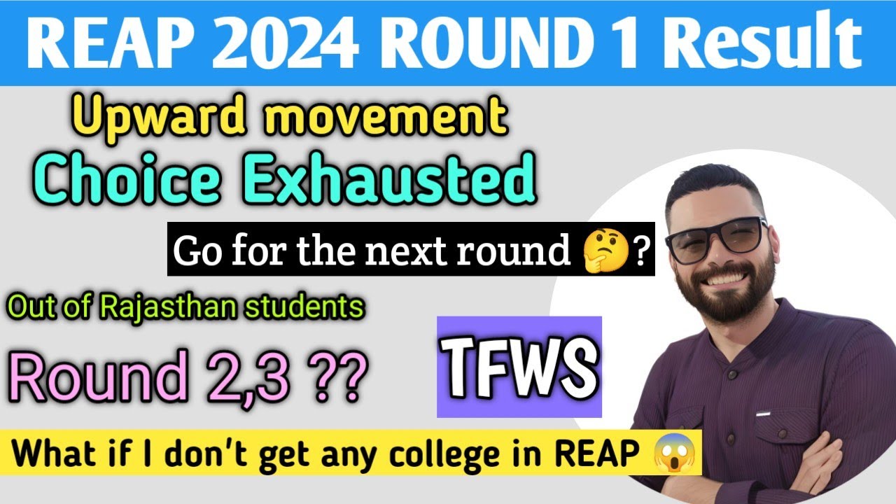 🔥 REAP 2024 ROUND 1 SEAT ALLOTMENT | Choice Exhausted REAP | Upward movement REAP 2024