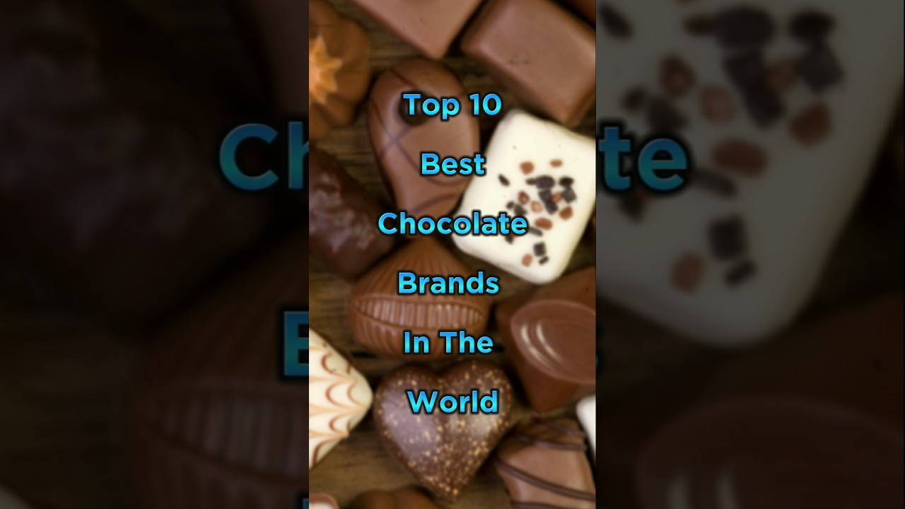 Top 10 Best Chocolate Brands In The World 