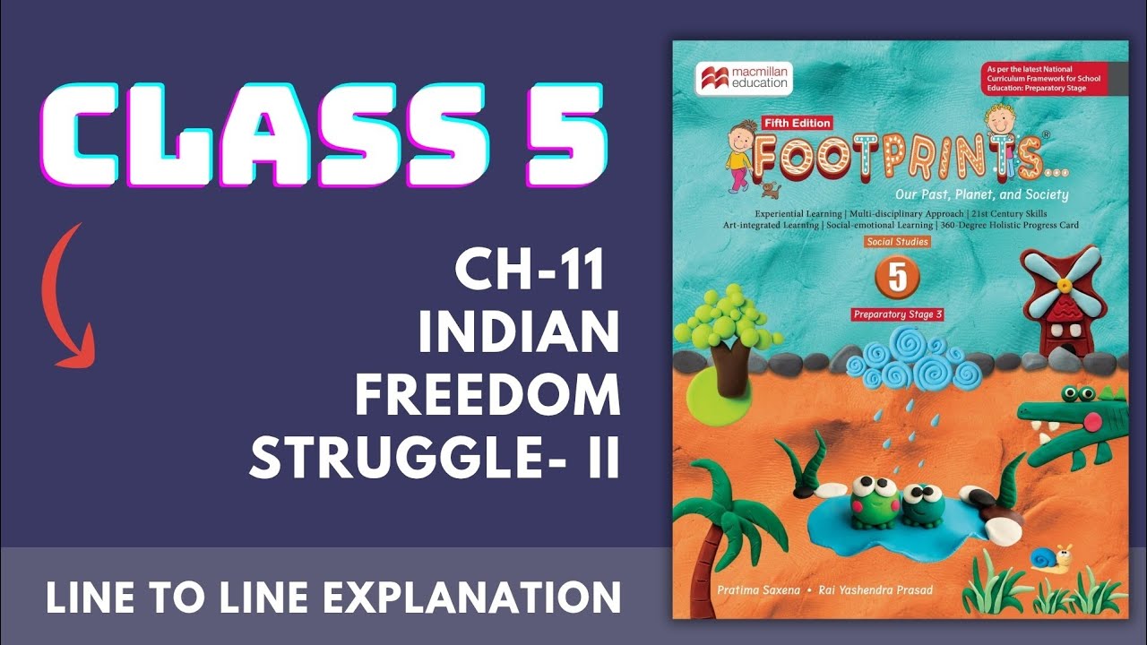 CBSE Footprints Book Class-5 Chapter-11 Indian Freedom Struggle -II Line to Line Explanation 