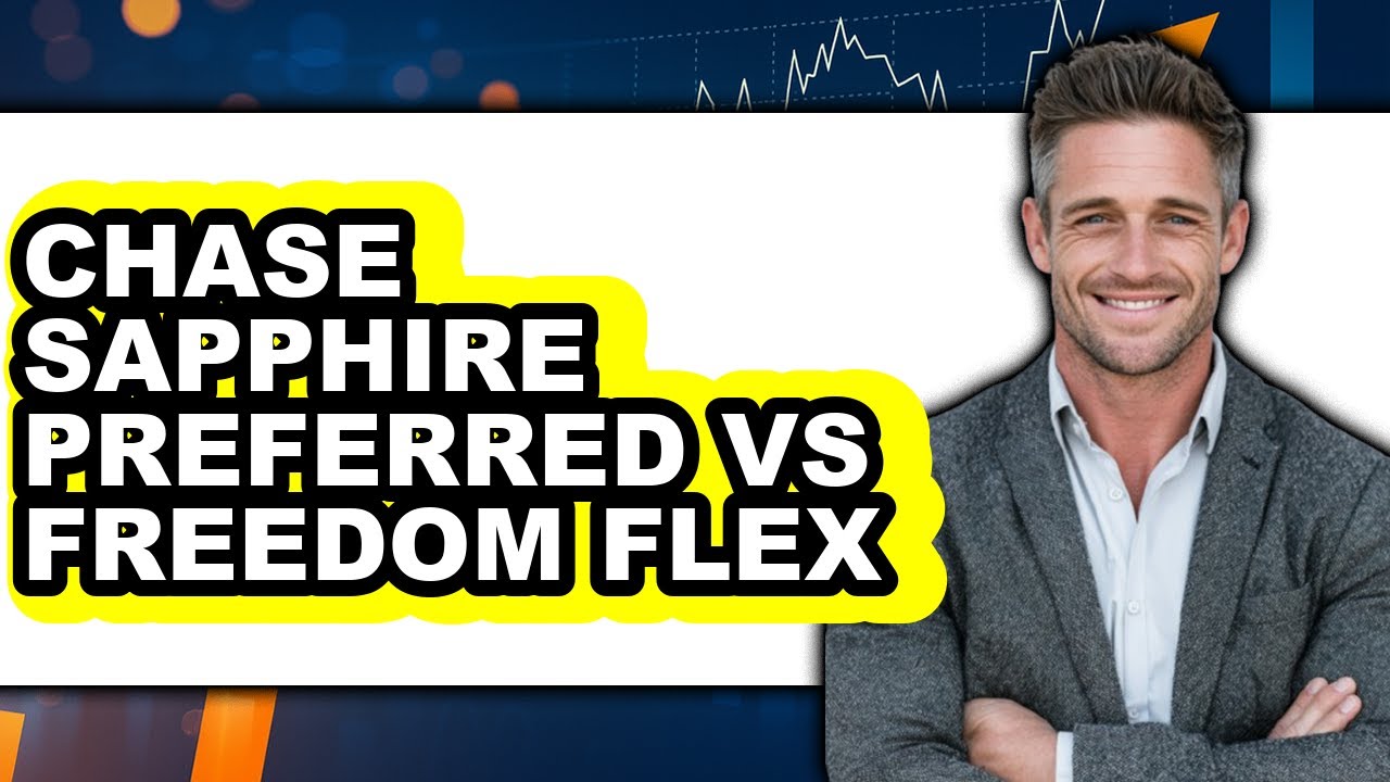 Chase Sapphire Preferred vs Freedom Flex - Which is Better?