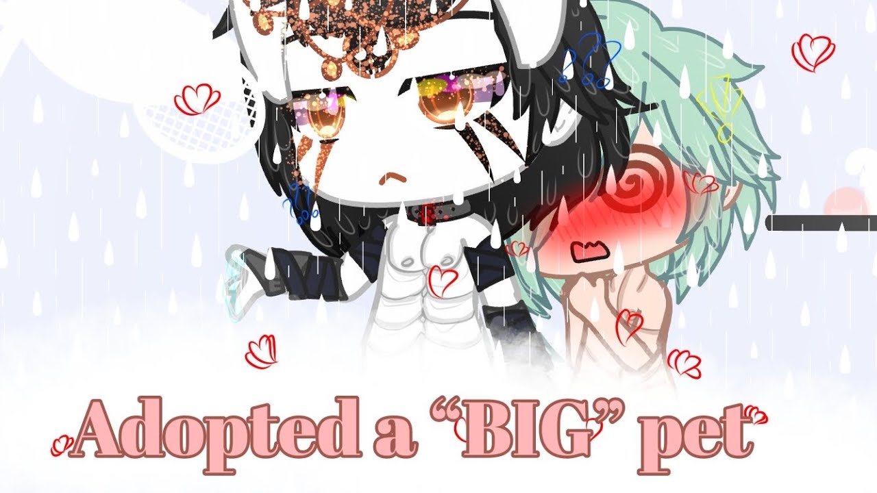 💕🙌”My big pet?!” GCMM//BL 13+//part1// repost😃⚠️