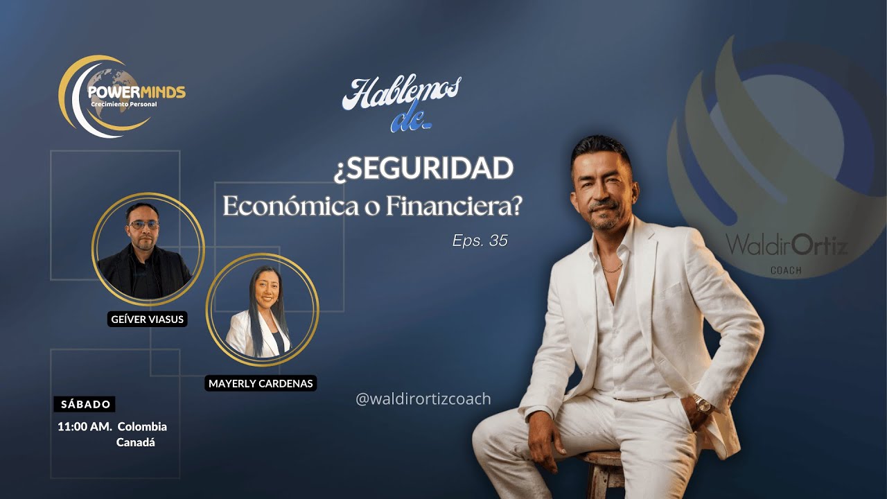 ¿Seguridad Económica o Financiera? - Hablemos de