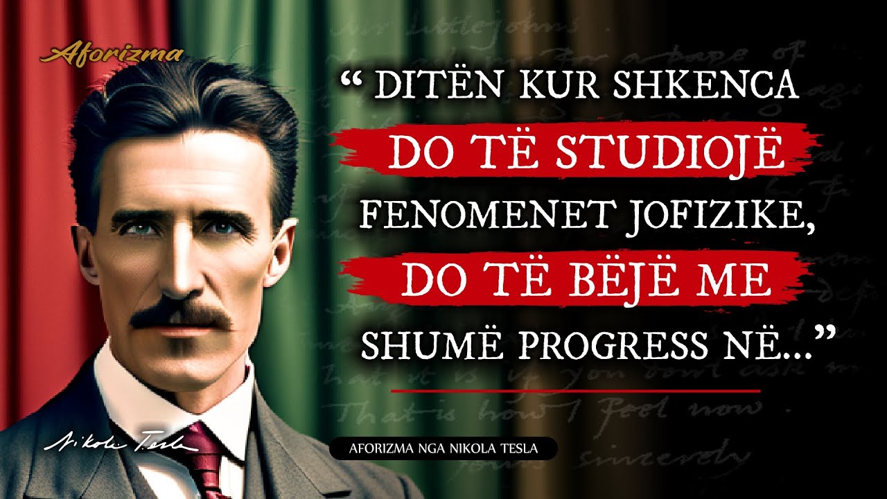 30 Thënie për Jëtën nga Nikola Tesla | Aforizma në Shqip