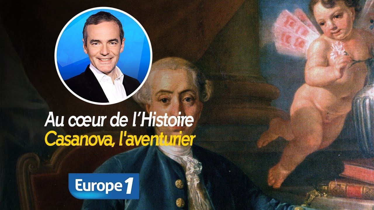 Au cœur de l'histoire: Casanova, l'aventurier (Franck Ferrand)