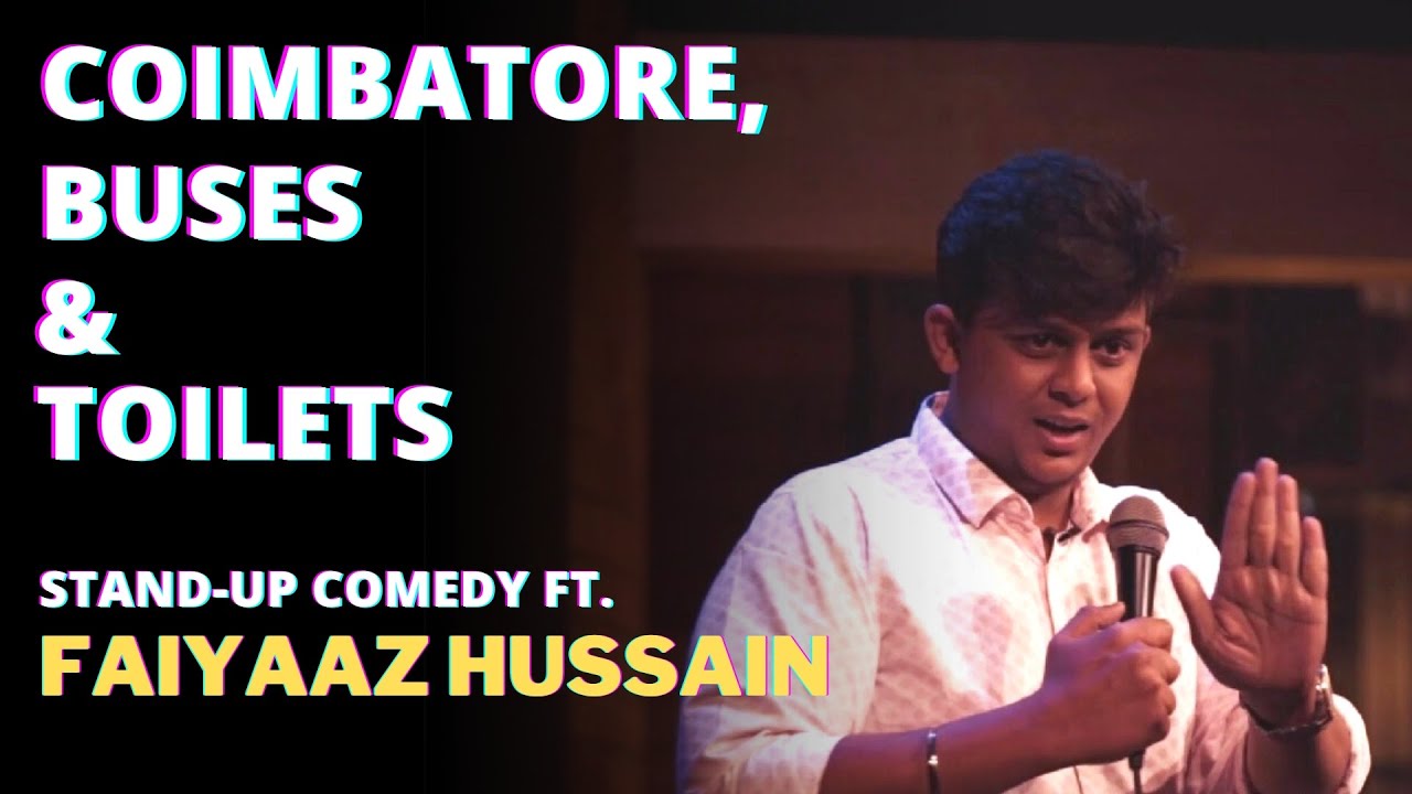 Coimbatore, Buses & Toilets - Stand up comedy ft. Faiyaaz Hussain