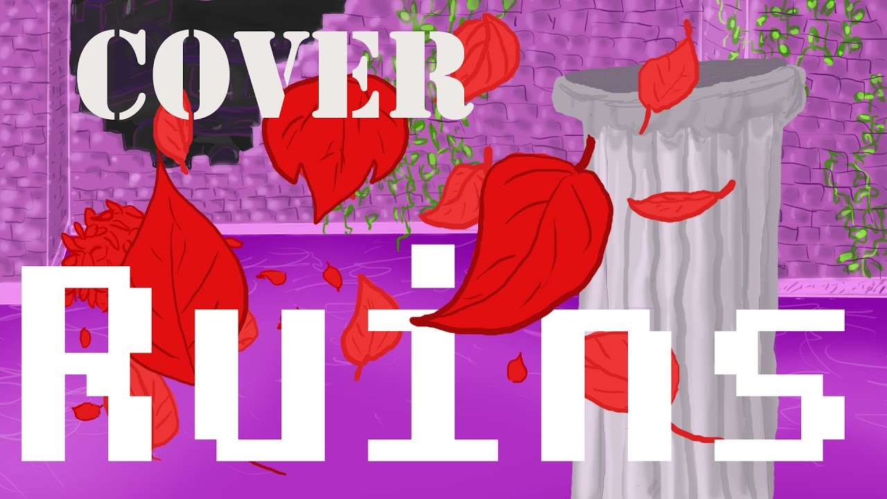 Cover : Ruins from Undertale the Musical