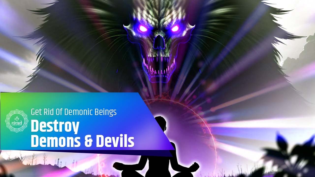 Get Rid Of Demonic Beings | Music To Remove Evil Entity Attachment | Destroy Demons & Devils | 417hz