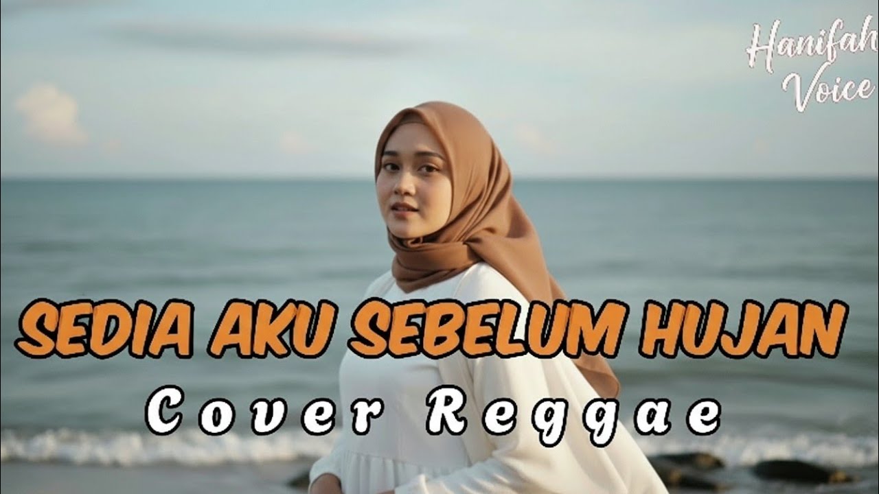 SEDIA AKU SEBELUM HUJAN - IDGITAF || Cover Reggae By Hanifah Voice Lab