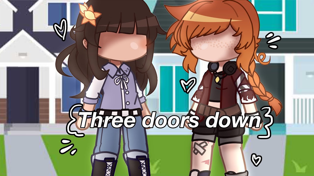 Three doors down | Elmax | Gcmv | Stranger things Gacha