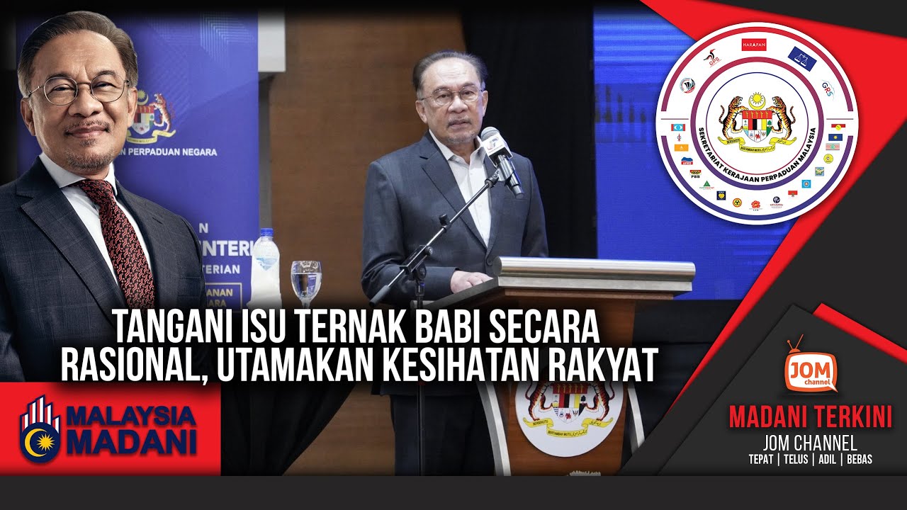 10.02.2026 - MADANI TERKINI | TANGANI ISU TERNAK BABI SECARA RASIONAL, UTAMAKAN KESIHATAN RAKYAT