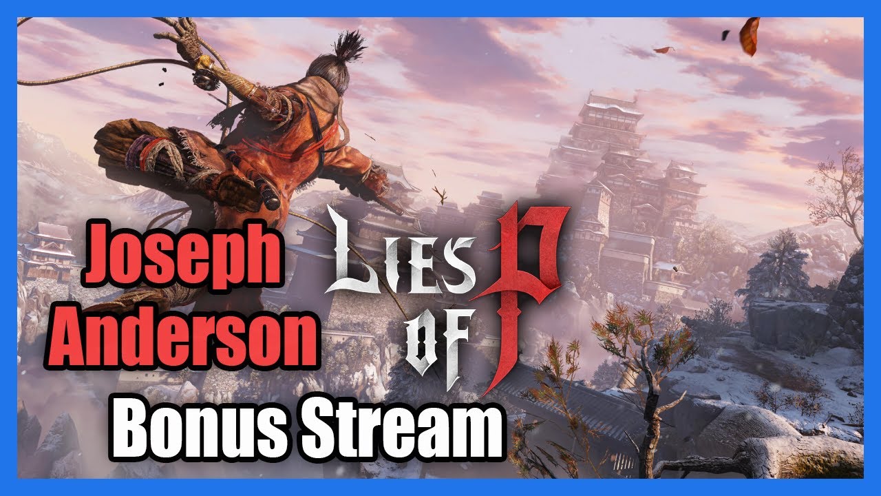 Lies of P Bonus Stream + Sekiro