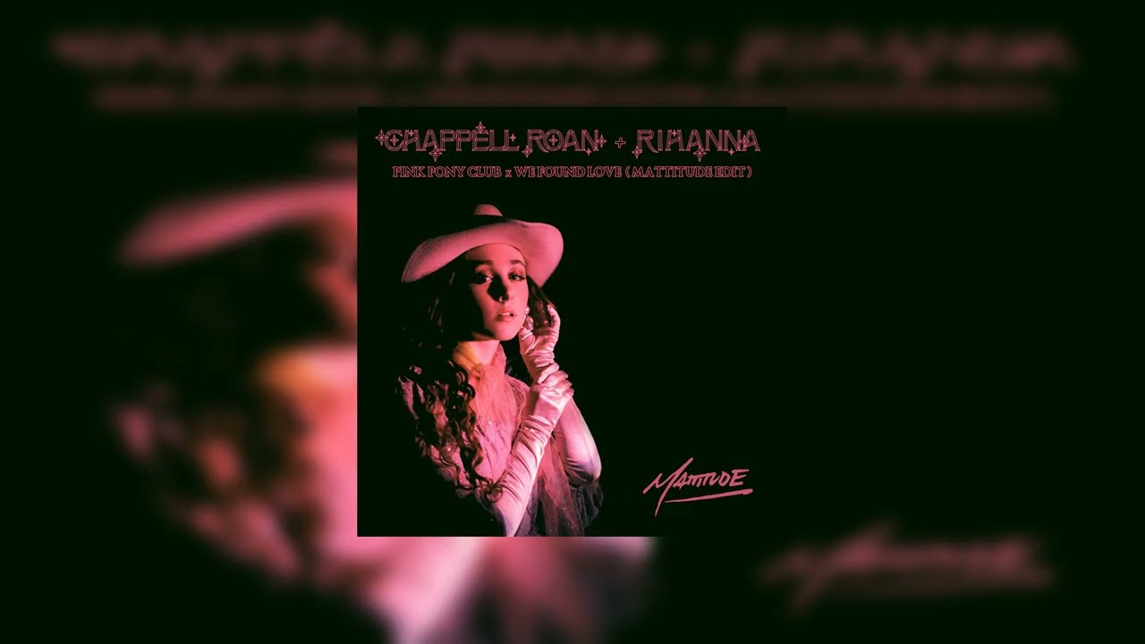 Chappell Roan vs  Rihanna & Calvin Harris - Pink Pony Club x We Found Love (Mattitude Edit)