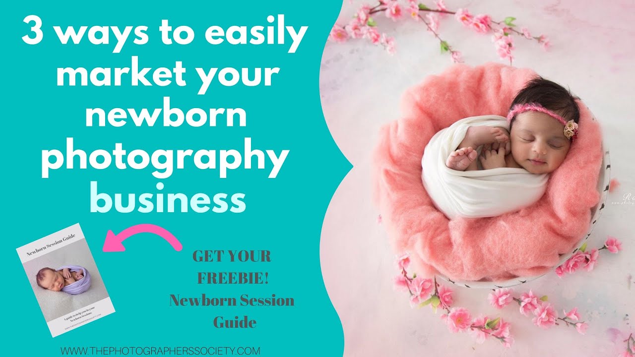 3 ways to market your newborn photography business