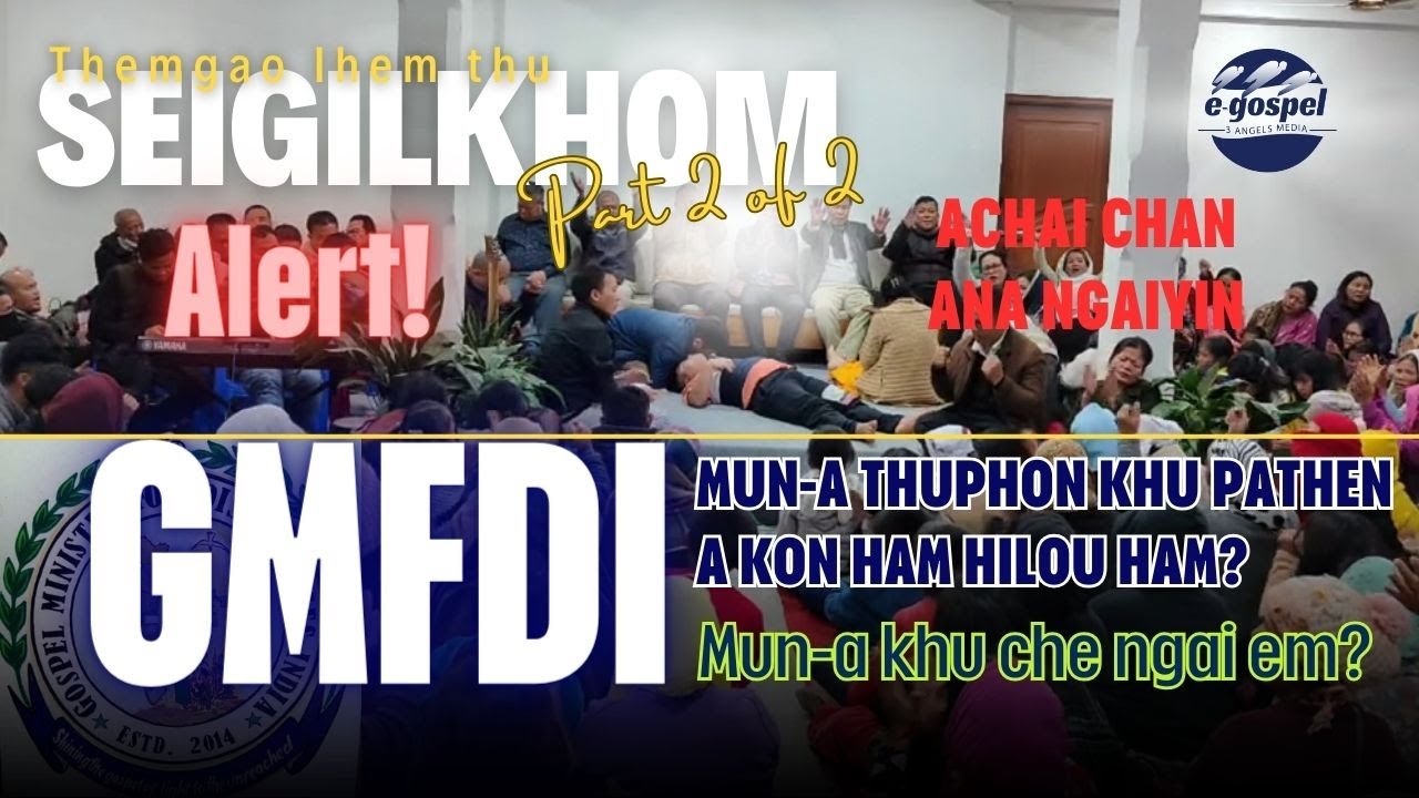 Themgao lhem thu Seigilkhom Part 2/2 || GMFDI lhagao thuphon Pathen akon ahidem?