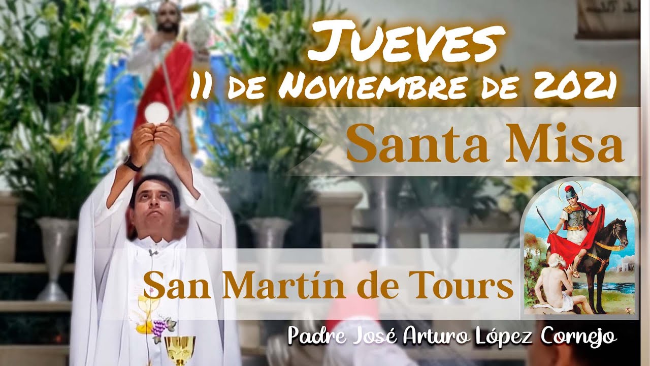 ✅ MISA DE HOY jueves 11 de Noviembre 2021 - Padre Arturo Cornejo