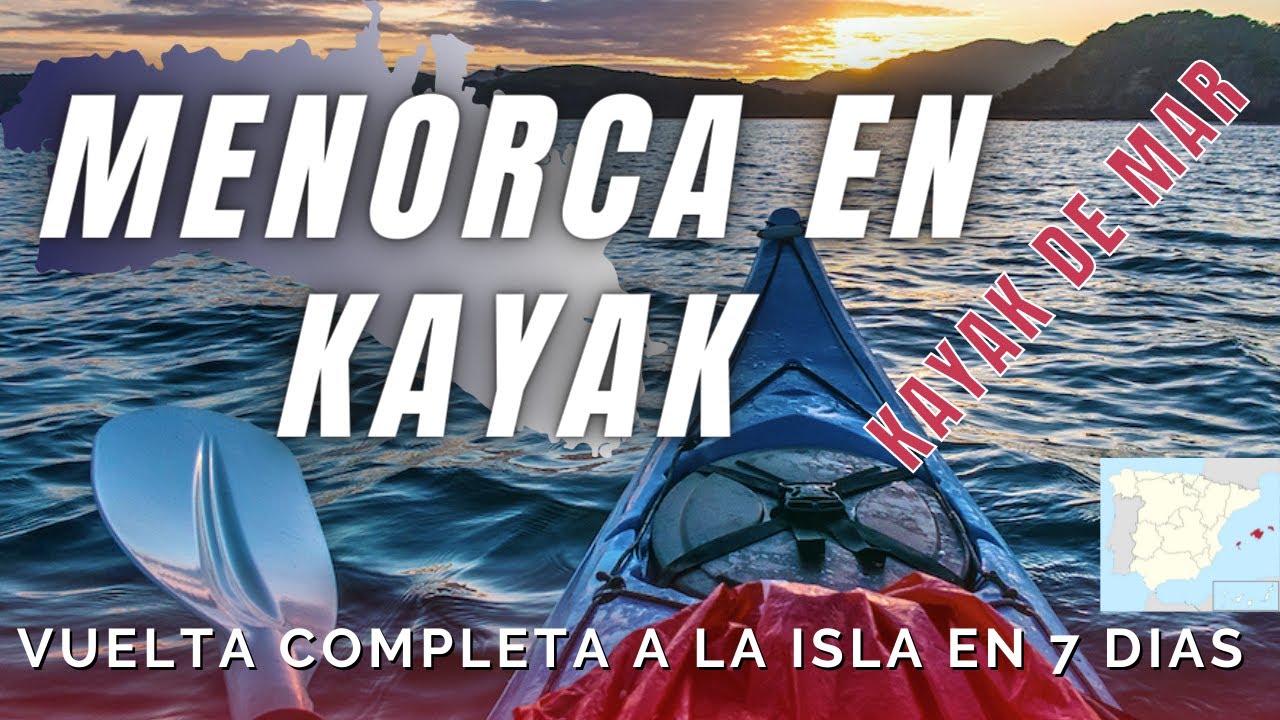 🚣🚣 MENORCA en KAYAK DE MAR. Una Isla de sueño, un mar de pesadilla...🎃🎃