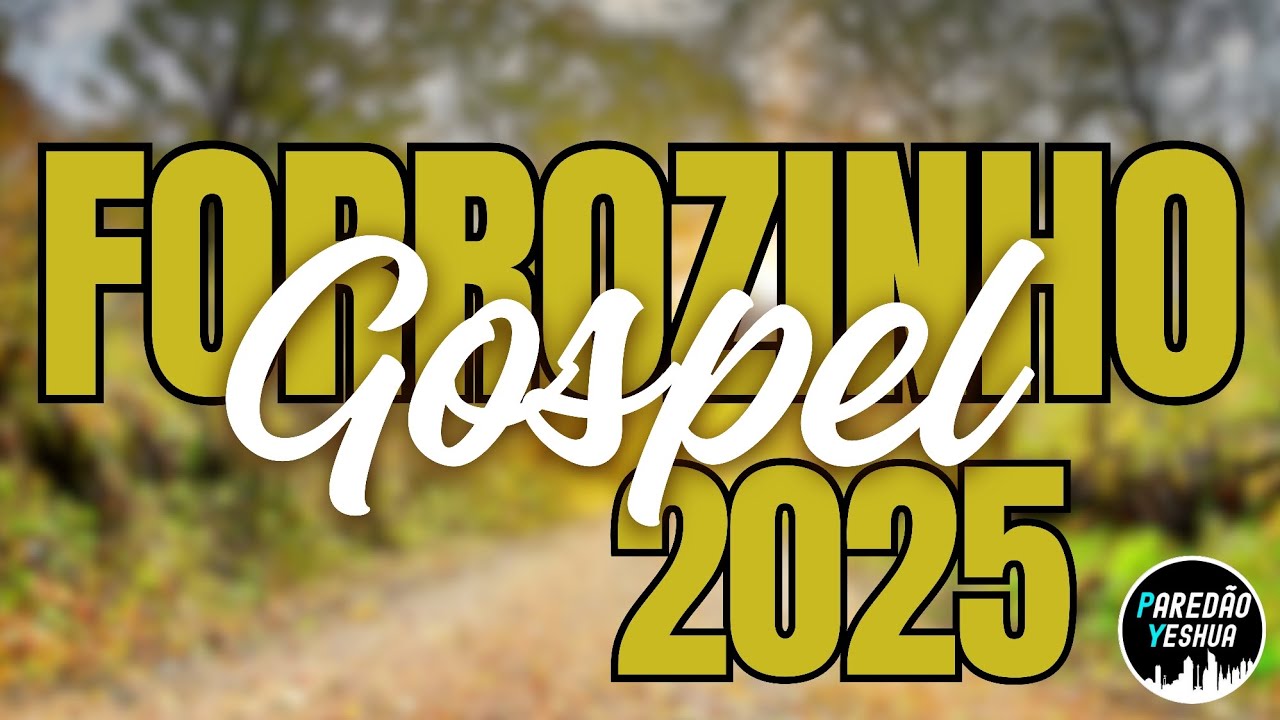 SELEÇÃO - FORROZINHO GOSPEL 2025 - AS MAIS TOCADAS - SÓ AS TOPS