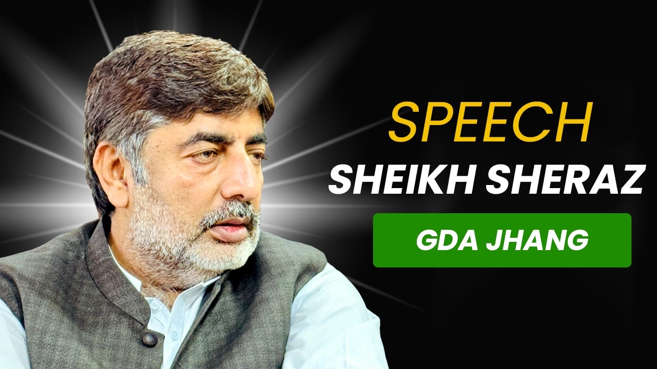 Speech Haji Sheikh Sheraz Akram ( GDA Jhang)