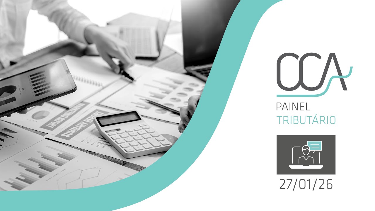 PAINEL CCA 27/01/26 – LUCRO PRESUMIDO ACRÉSCIMO EM 10% – REFORMA TRIBUTÁRIA - REONERAÇÃO PARA 2026