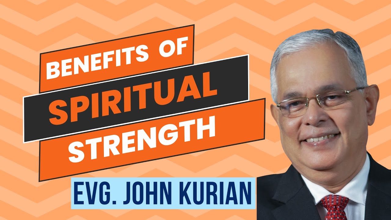 CGC 2024, Benefits of Spiritual strength | Sermon by EVG. John Kurian