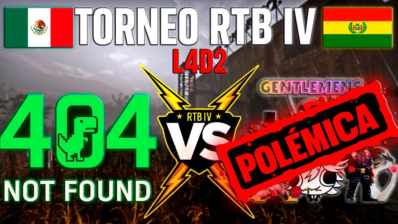 EXCESO DE POLÉMICA |  TORNEO RTB IV LEFT 4 DEAD 2 | Gentlemans VS Not Found |