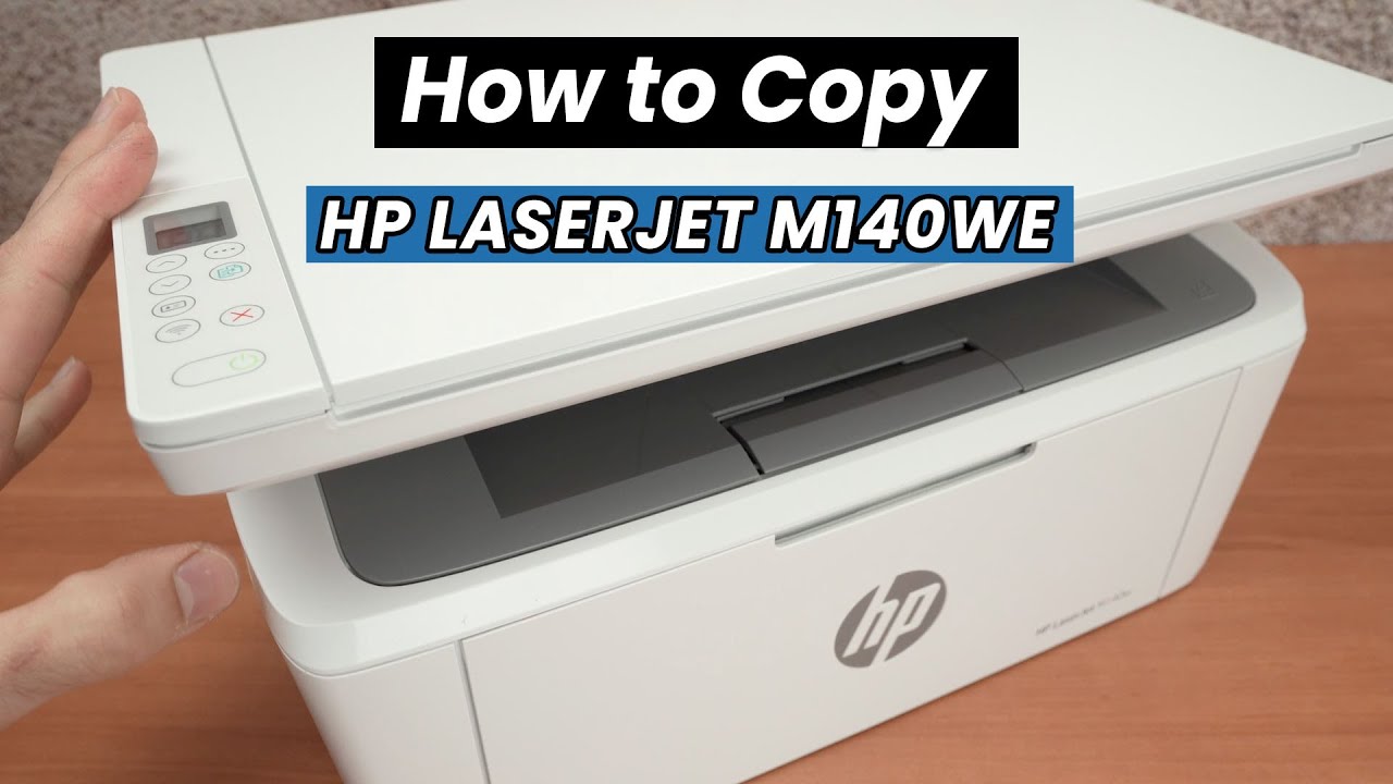 How to Make a Copy With The HP LaserJet M140we Printer