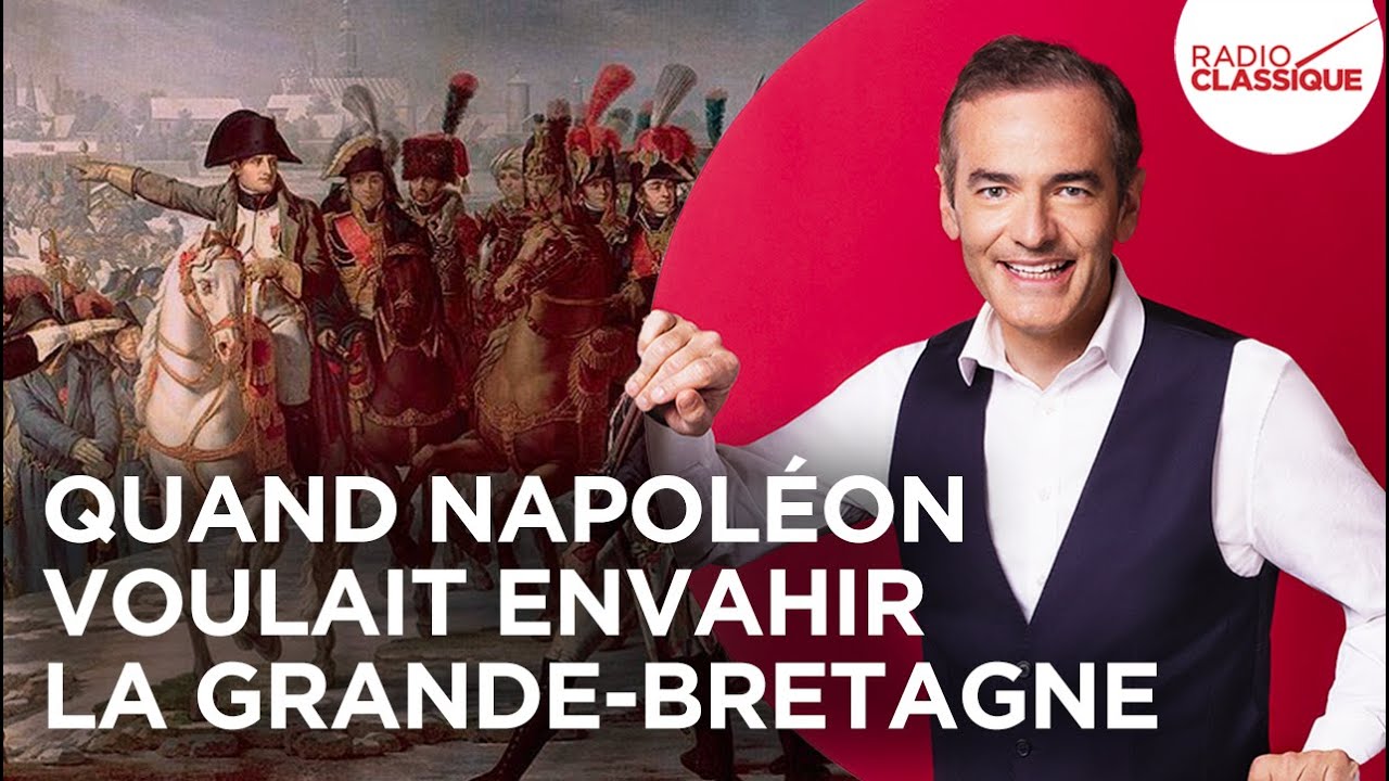 Franck Ferrand raconte : Quand Napoléon voulait envahir la Grande Bretagne