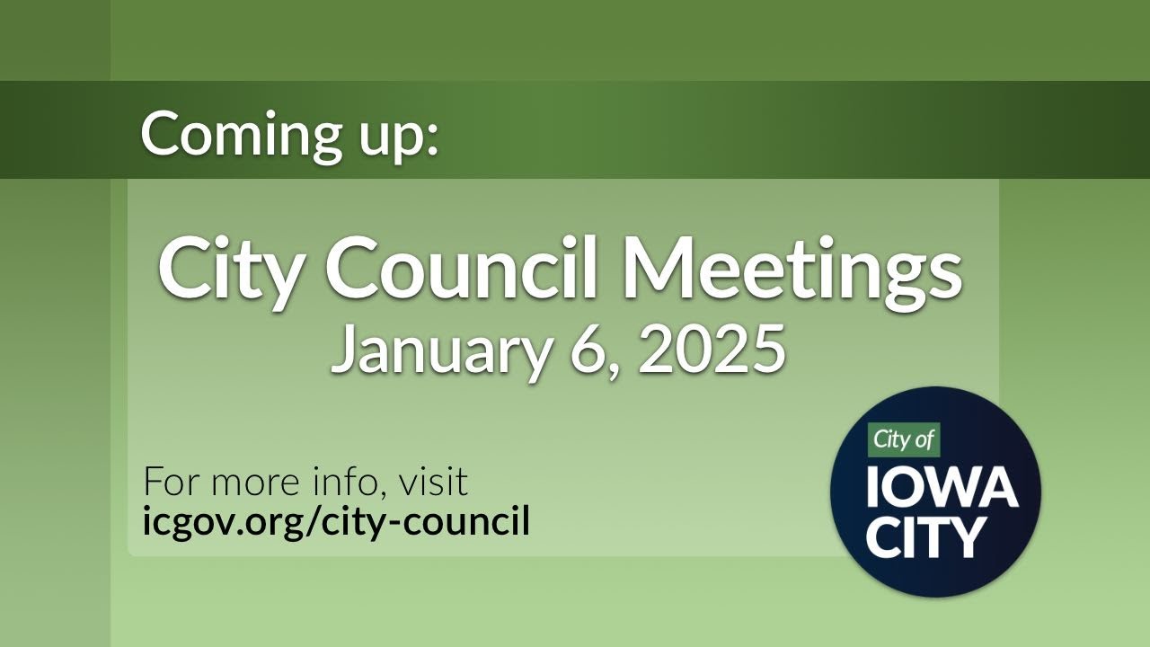 Iowa City City Council Meetings of January 6, 2026