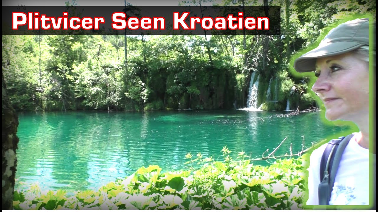 Plitvicer Seen Kroatien  - Ein spektakuläres Naturschauspiel