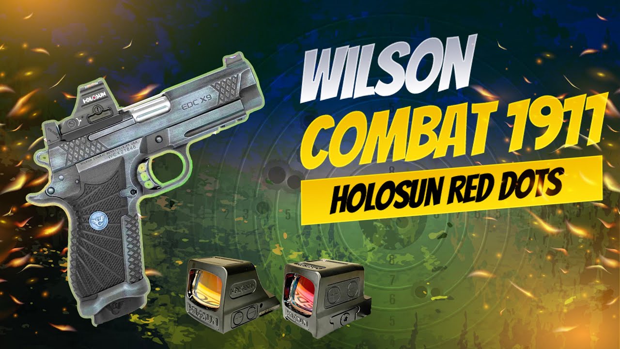 Top 8 Wilson Combat 1911 Optics Ready Holosun Red Dot Sights