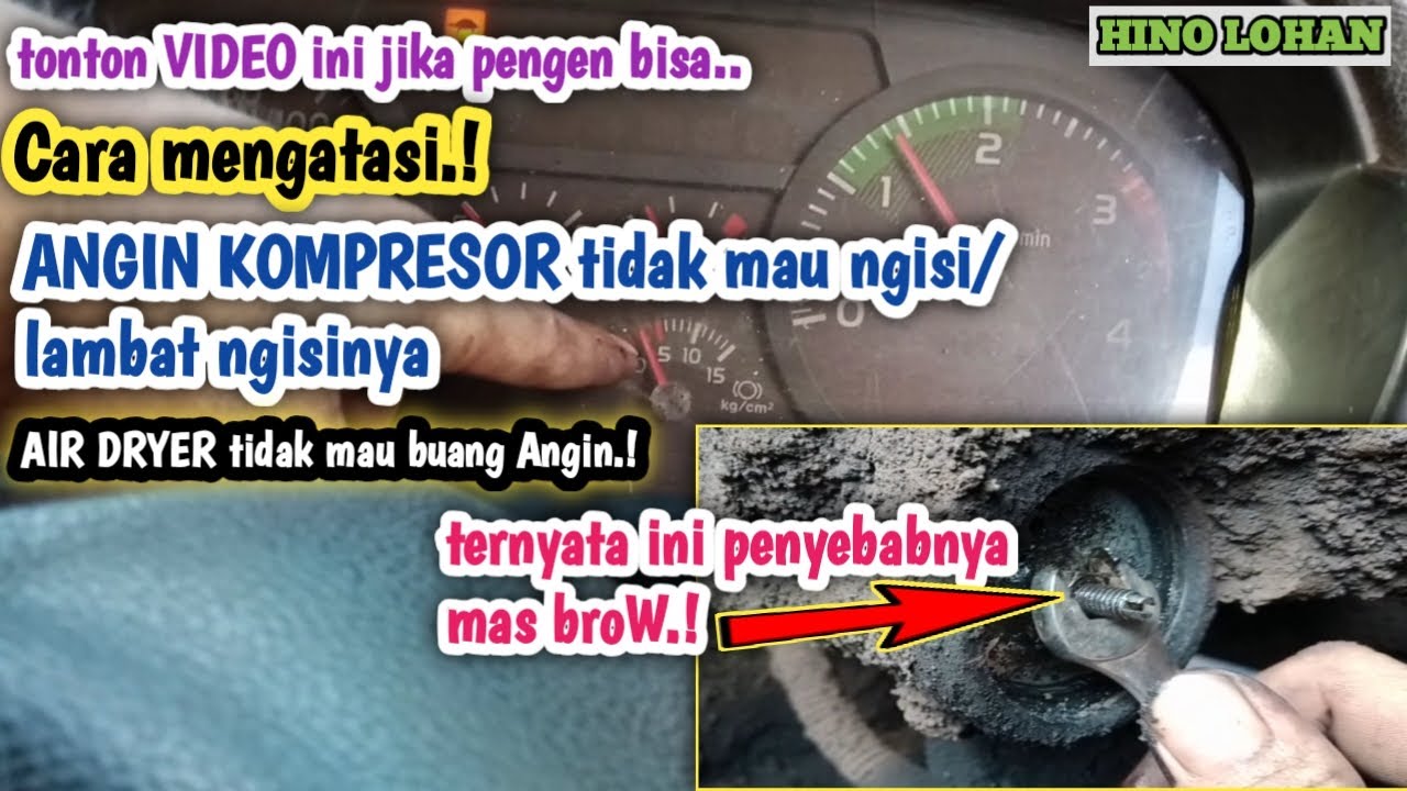 Cara mengatasi ANGIN KOMPRESOR tidak mau ngisi/lambat ngisinya || HINO LOHAN