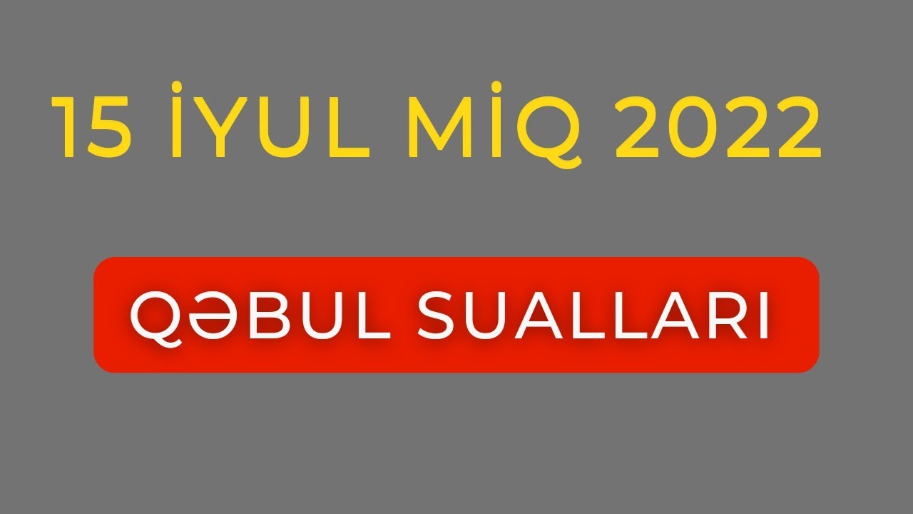 Kurikulum | MİQ 2022 QƏBUL SUALLARI