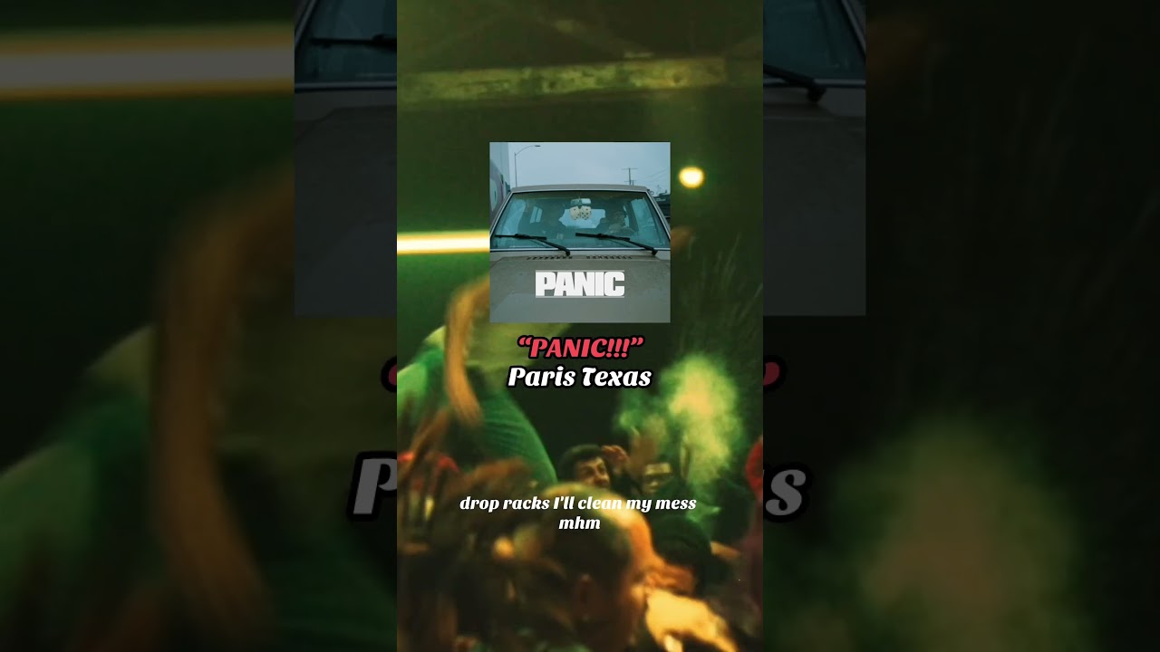 UNDERRATED SONGS (PART 1): “PANIC!!!” - Paris Texas
